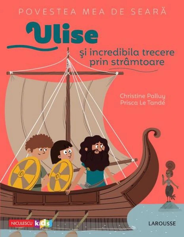 Povestea mea de seară. Ulise și incredibila trecere prin strâmtoare - Paperback - Christine Palluy - Niculescu