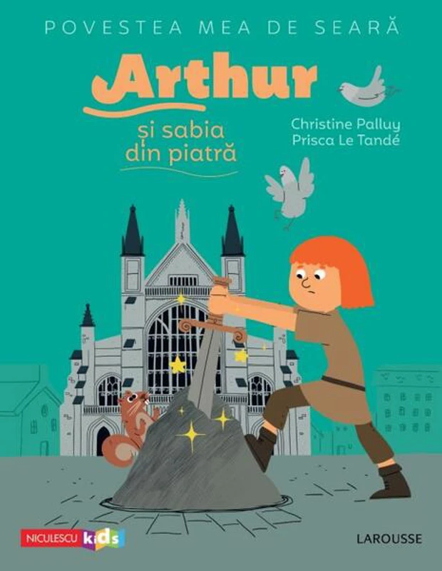 Povestea mea de seară. Arthur și sabia din piatră - Paperback - Christine Palluy - Niculescu