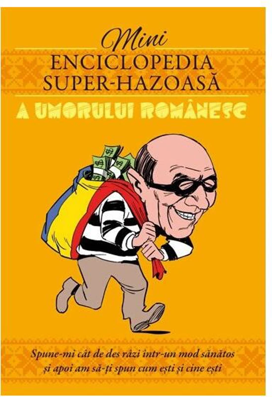 Mini enciclopedia super-hazoasă a umorului românesc - Paperback brosat - *** - Ganesha
