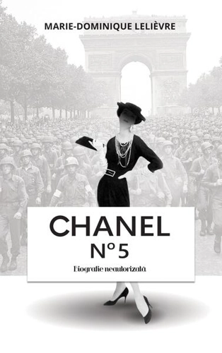 Chanel n˚ 5. Biografie neautorizată - Paperback brosat - Marie-Dominique Lelièvre - RAO