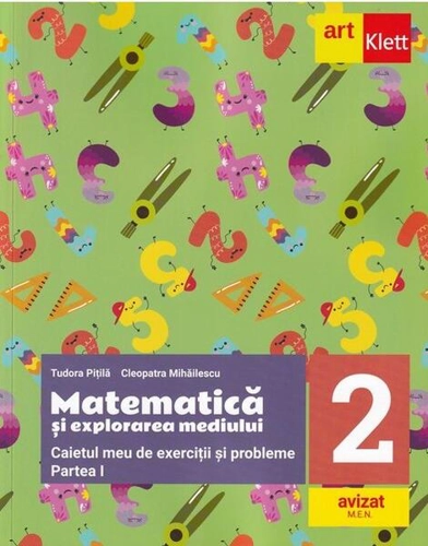 Matematică și explorarea mediului. Caietul meu de exerciții și probleme. Clasa a II-a. Partea I - Paperback - Tudora Piţilă, Cleopatra Mihăilescu - Art Klett