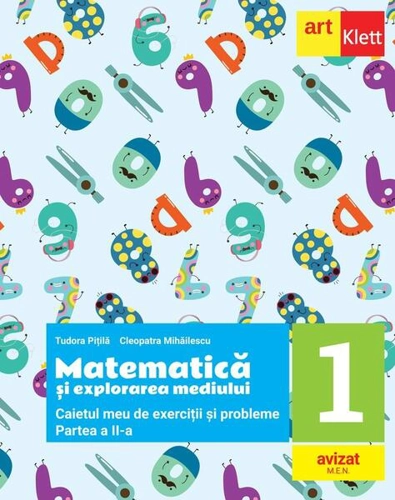 Matematică și explorarea mediului. Caietul meu de exerciții și probleme. Clasa I. Partea a II-a - Paperback brosat - Cleopatra Mihăilescu, Tudora Piţilă - Art Klett