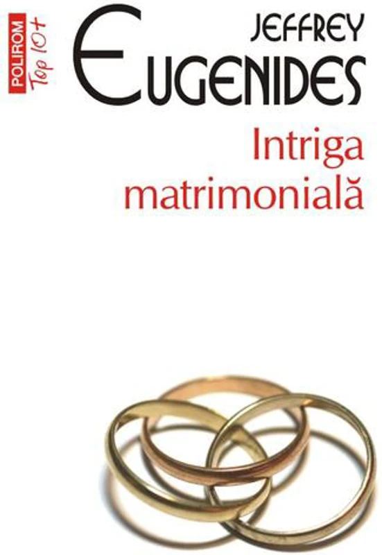 Intriga matrimonială (Top10+) - Paperback brosat - Jeffrey Eugenides - Polirom