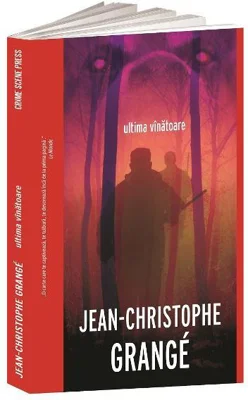 Ultima vînătoare - Paperback brosat - Jean-Christophe Grangé - Crime Scene Press