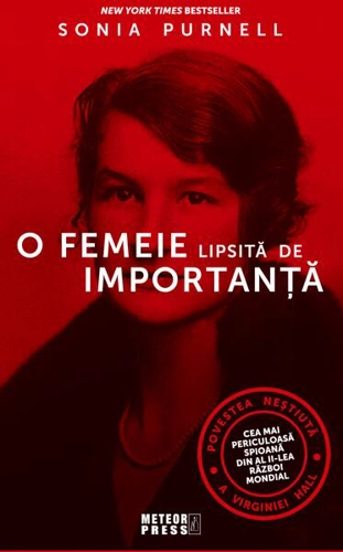 O femeie lipsită de importantă - Paperback brosat - Sonia Purnell - Meteor Press