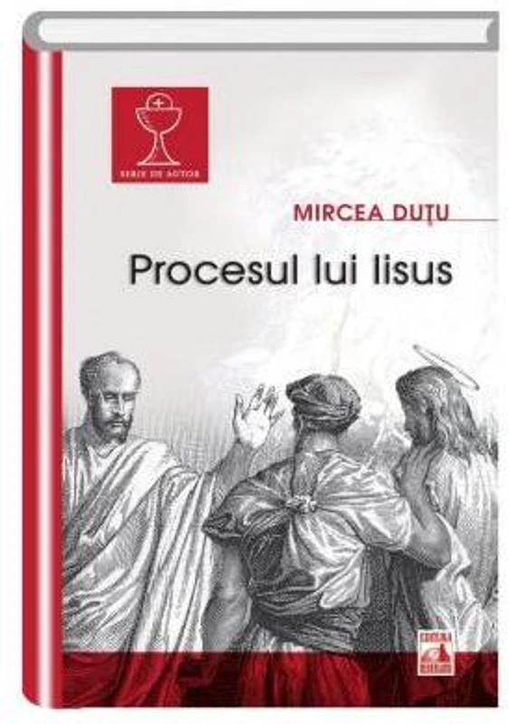 Procesul lui Iisus - Paperback brosat - Mircea Duţu - Neverland