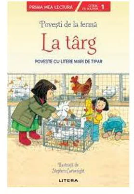 Povești de la fermă. La târg. Citesc cu ajutor (Nivelul 1) - Paperback brosat - Stephen Cartwright - Litera