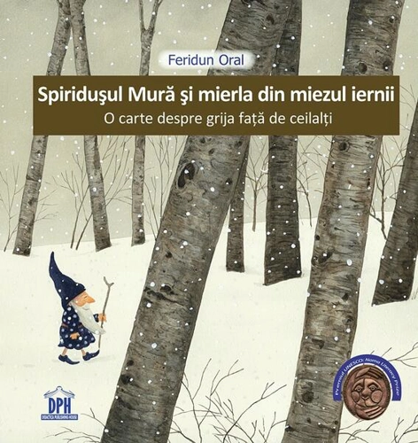 Spiridușul Mură și mierla din miezul iernii - Hardcover - Feridun Oral - Didactica Publishing House