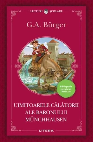 Uimitoarele călătorii ale baronului Münchhausen - Paperback brosat - Gottfried August Bürger - Litera