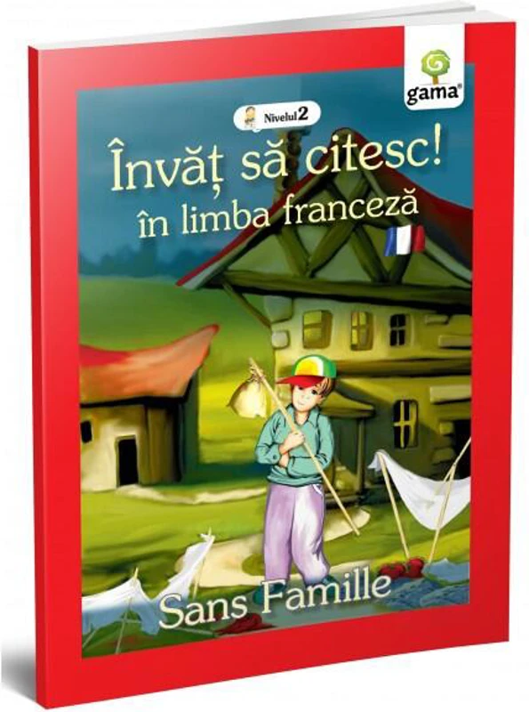 Singur pe lume. Sans Famille. Învăț să citesc. Limba franceză, nivelul 2 (7+ ani) - Paperback brosat - *** - Gama