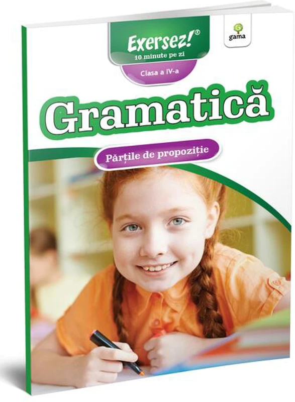 Părțile de propoziție. Gramatică pentru clasa a IV-a - Paperback brosat - Gama