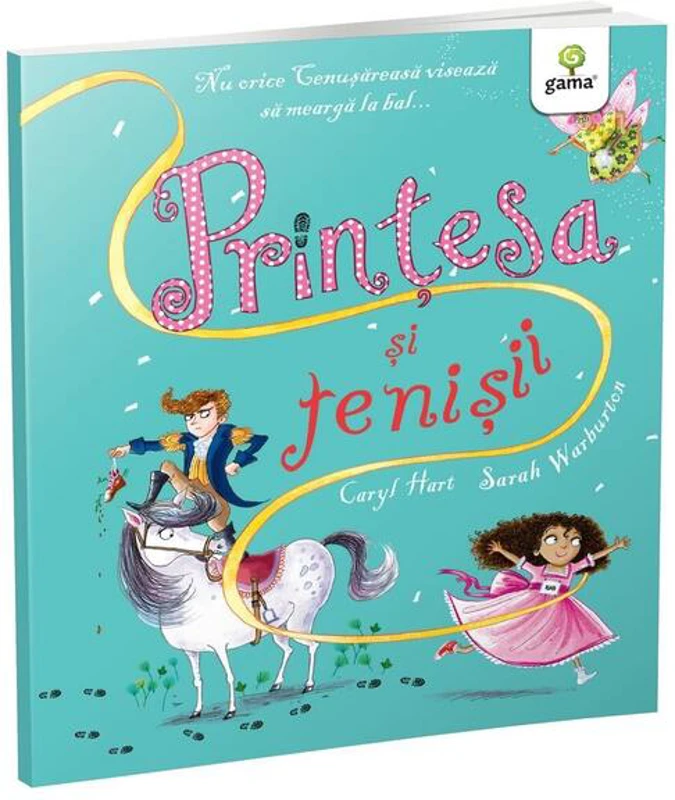 Prințesa și tenișii. Poveștile prințesei - Paperback brosat - Caryl Hart - Gama
