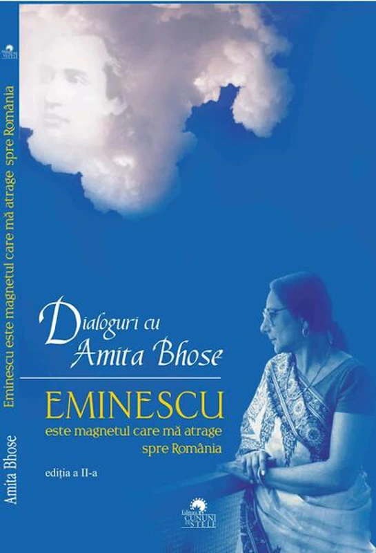 Eminescu este magnetul care mă atrage spre România. Dialoguri cu Amita Bhose - Paperback brosat - Amita Bhose - Cununi de Stele