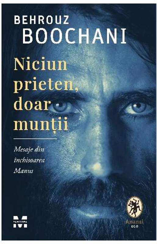 Niciun prieten, doar munții. Mesaje din închisoarea Manus - Paperback brosat - Behrouz Boochani - Pandora M