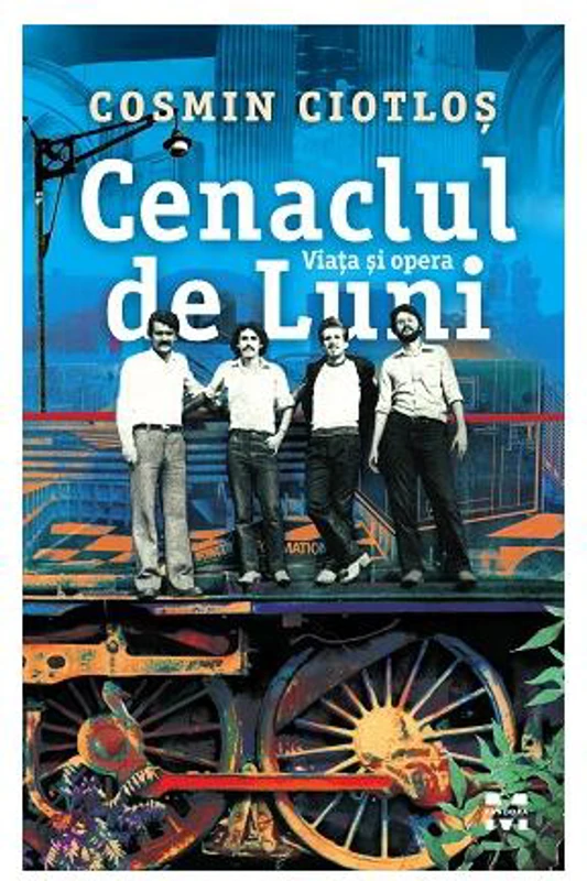 Cenaclul de Luni. Viața și opera - Paperback brosat - Cosmin Ciotloş - Pandora M