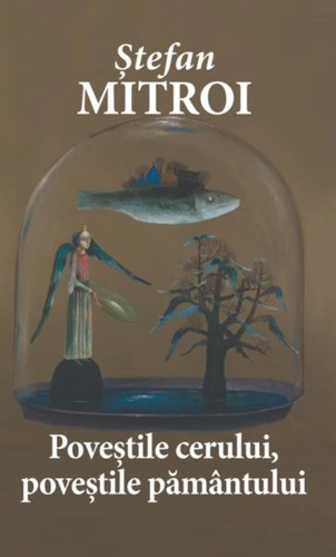 Poveștile cerului, poveștile pământului - Paperback brosat - Ştefan Mitroi - RAO