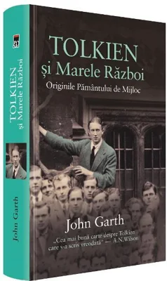 Tolkien și marele război - Hardcover - John Garth - RAO