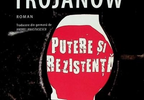 Putere și rezistență - Paperback brosat - Ilija Trojanow - Cartier
