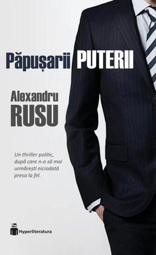 Păpușarii puterii - Paperback brosat - Alexandru Rusu - Hyperliteratura