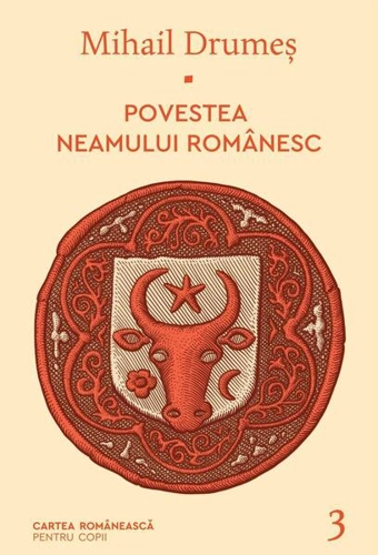 Povestea neamului românesc (Vol. 3) - Hardcover - Mihail Drumeş - Cartea Românească | Art