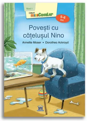 Povești cu cățelușul Nino - Nivel 1 - Paperback brosat - Anette Moser, Dorothea Ackroyd - Didactica Publishing House
