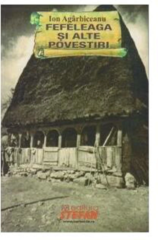 Fefeleaga și alte povestiri fantastice - Paperback brosat - Ion Agârbiceanu - Ştefan