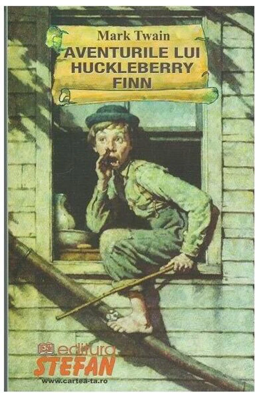 Aventurile lui Huckleberry Finn - Paperback brosat - Mark Twain - Ştefan
