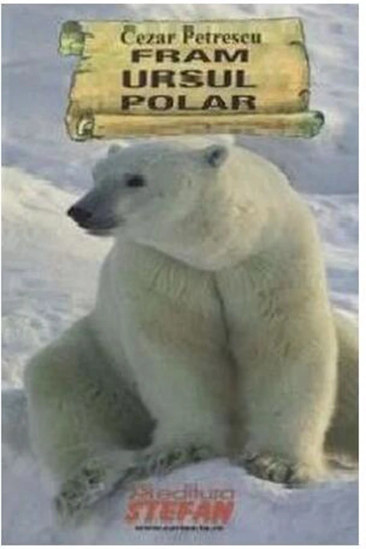 Fram, ursul polar - Paperback - Cezar Petrescu - Ştefan