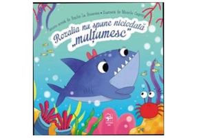 Rozalia nu spune niciodată “multumesc” - Paperback brosat - Emilie La BoissiereBoissiere - Editura ARC