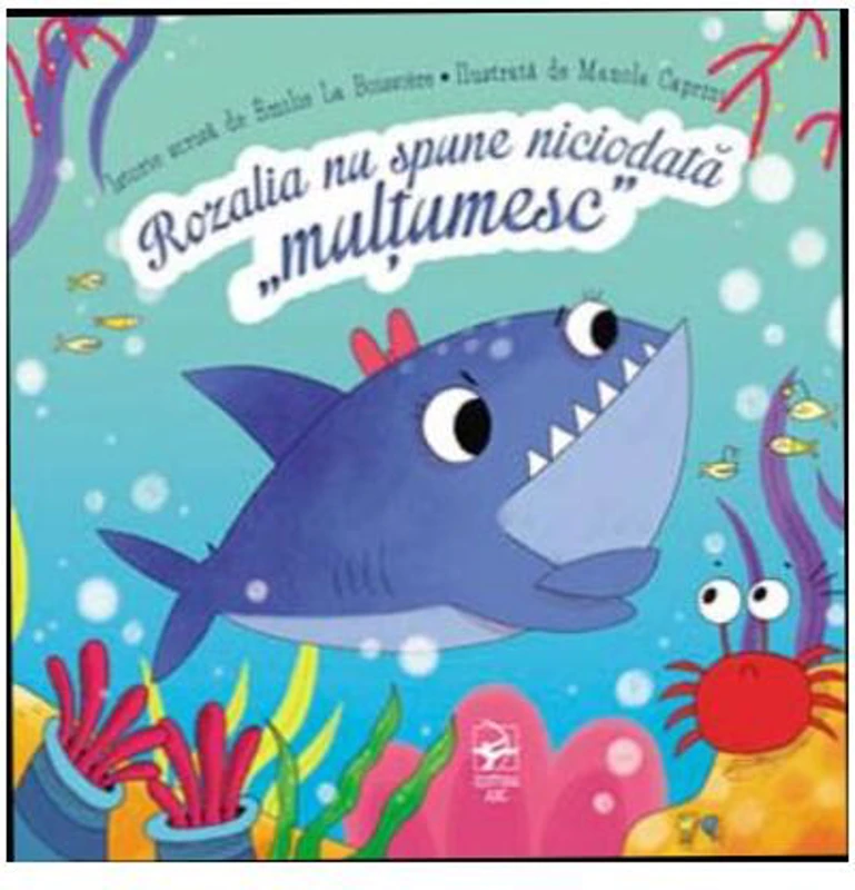 Rozalia nu spune niciodată “multumesc” - Paperback brosat - Emilie La BoissiereBoissiere - Editura ARC