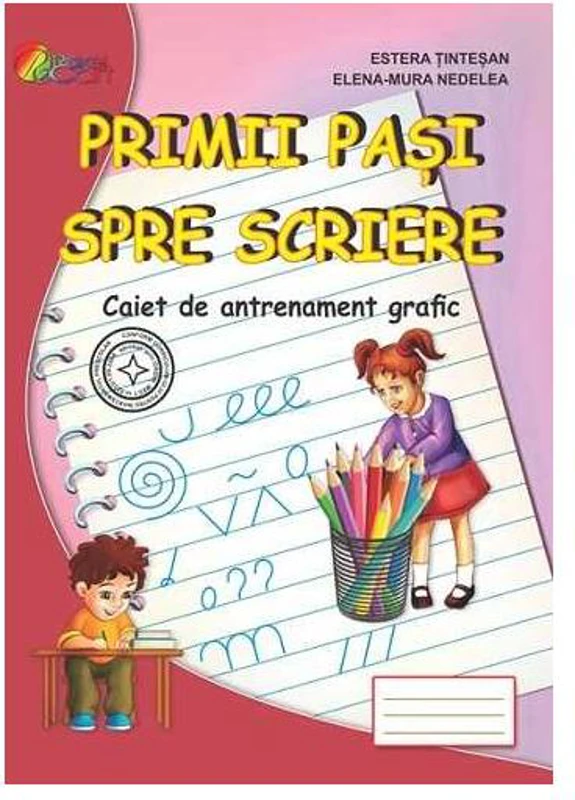 Primii pași spre scriere. Semne Grafice. Caiet de antrenament grafic - Paperback brosat - Estera Ținteșan, Elena-Mura Nedelea - Roxel Cart