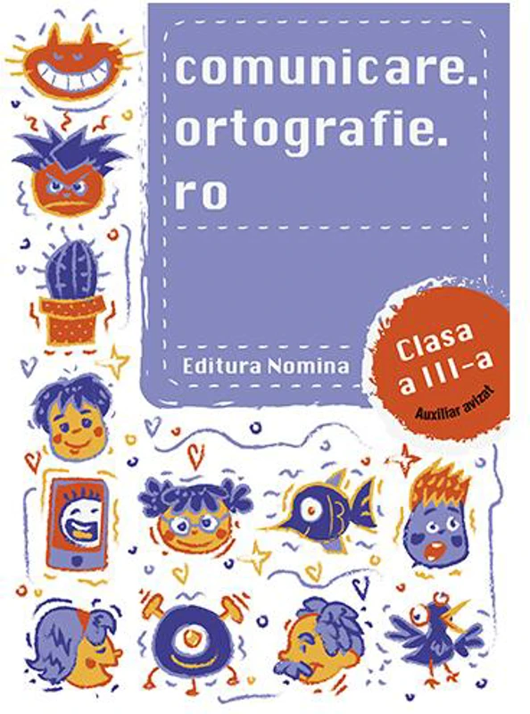 Comunicare.ortografie.ro Clasa a III-a 2018-2019 - Paperback brosat - *** - Nomina
