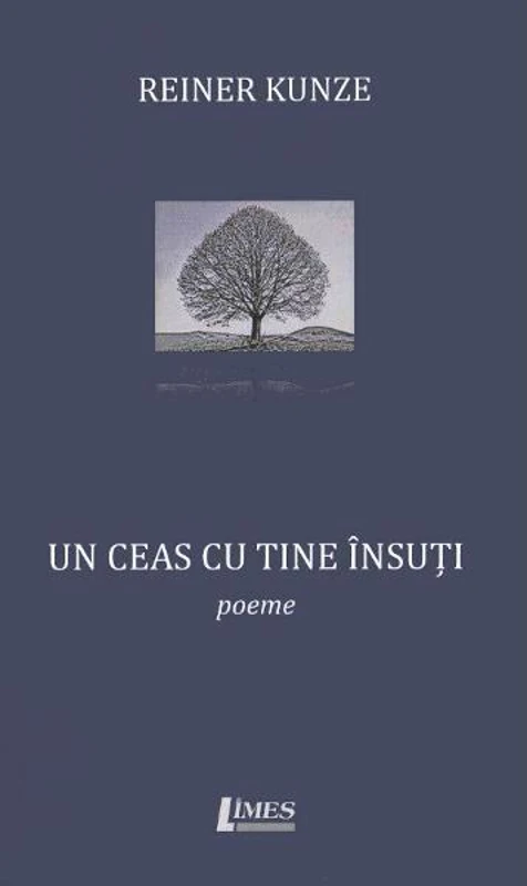 Un ceas cu tine însuți. Poeme - Paperback brosat - Reiner Kunze - Limes
