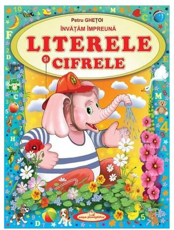 Învățam împreună Literele și Cifrele - Paperback - Petru Ghețoi - Casa Poveștilor