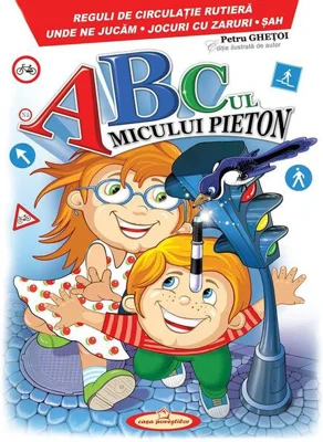 ABC-ul micului pieton - Hardcover - Petru Ghețoi - Casa Poveștilor