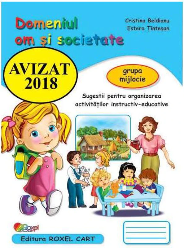 Domeniul Om și societate. Grupa mijlocie - Paperback brosat - Cristina Beldianu, Estera Ținteșan - Roxel Cart