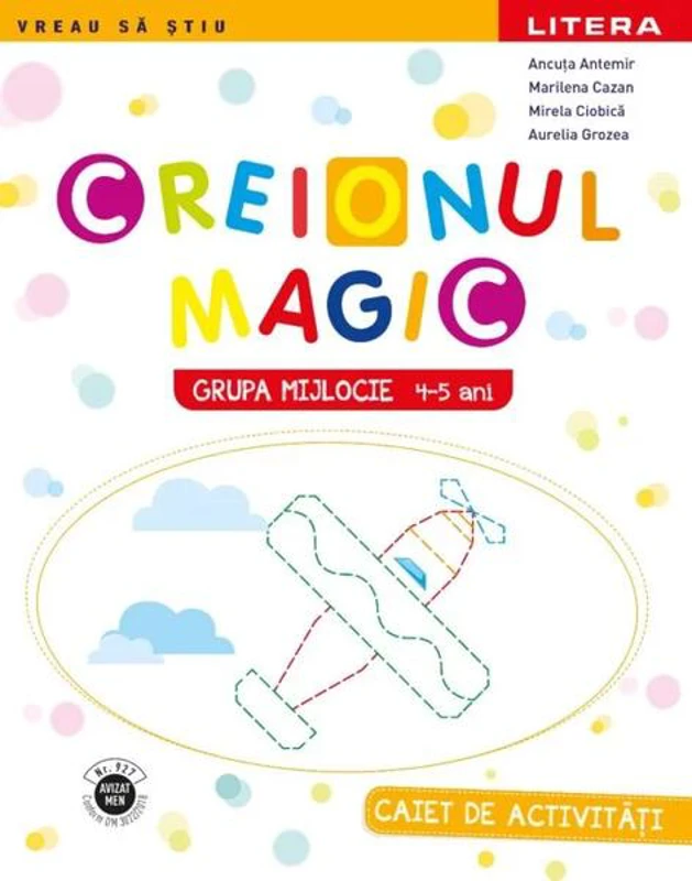 Creionul Magic | Grupa mijlocie - Paperback - Ancuța Antemir, Aurelia Grozea, Marilena Cazan, Mirela Ciobică - Litera