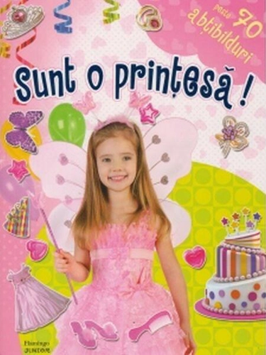 Sunt o prințesă! Include 70 de abțibilduri - Paperback brosat - *** - Flamingo