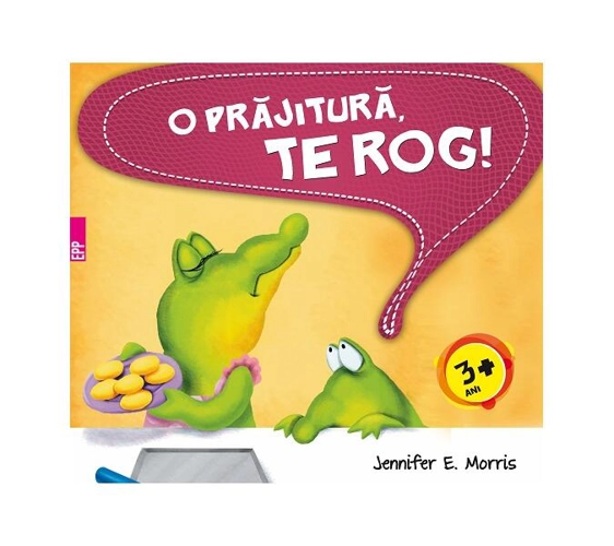 O prăjitură, te rog! PB - Paperback brosat - Jennifer E. Morris - Paralela 45