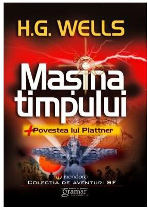 Mașina timpului. Povestea lui Plattner - Paperback brosat - Herbert George Wells - Gramar