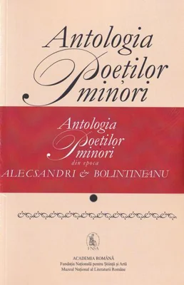 Antologia poeților minori din epoca Alecsandri & Bolintineanu (2 volume) - Paperback brosat - Academia Română - Fundația Națională pentru Știință și Artă