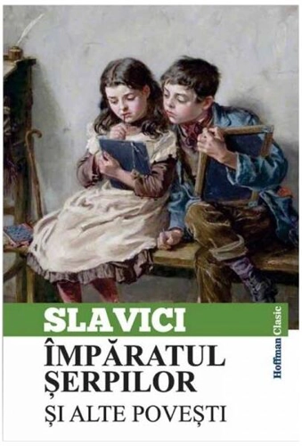 Împăratul șerpilor și alte povești - Paperback - Ioan Slavici - Hoffman