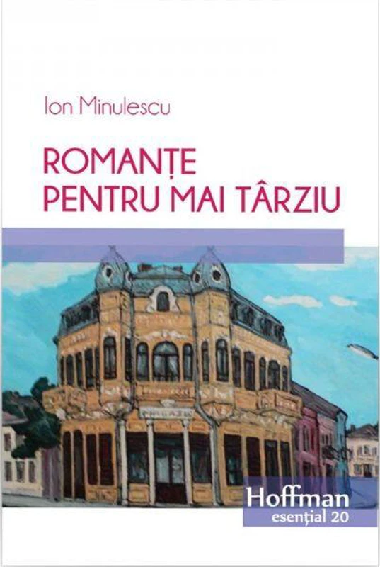 Romanțe pentru mai târziu - Paperback brosat - Ion Minulescu - Hoffman