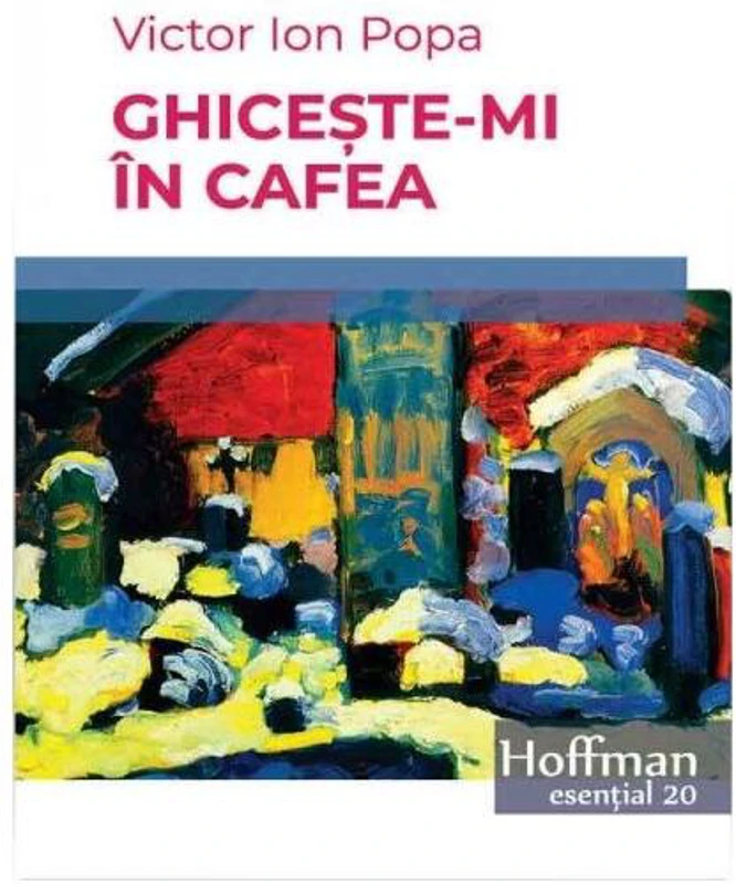 Ghicește-mi în cafea - Paperback brosat - Victor Ion Popa - Hoffman