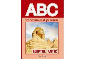 Tot ce trebuie să știi despre Egiptul Antic - Paperback brosat - *** - Erc Press