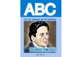 Tot ce trebuie să știi despre George Enescu - Paperback brosat - *** - Erc Press
