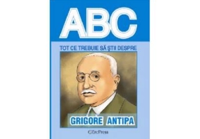 Tot ce trebuie să știi despre Grigore Antipa - Paperback brosat - *** - Erc Press