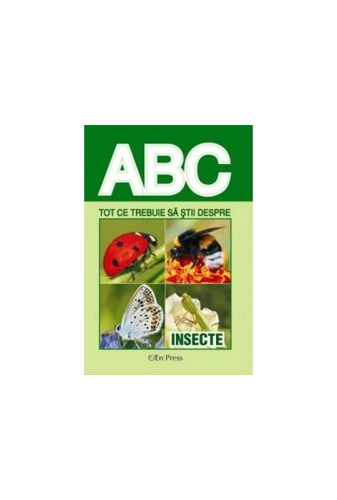 Tot ce trebuie să știi despre insecte - Paperback brosat - *** - Erc Press
