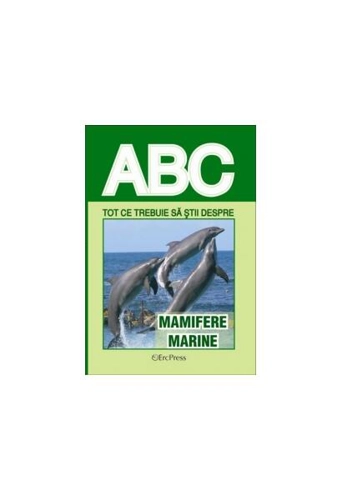 Tot ce trebuie să știi despre mamifere marine - Paperback brosat - *** - Erc Press