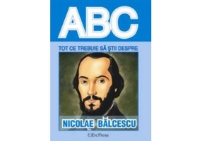 Tot ce trebuie să știi despre Nicolae Bălcescu - Paperback brosat - *** - Erc Press